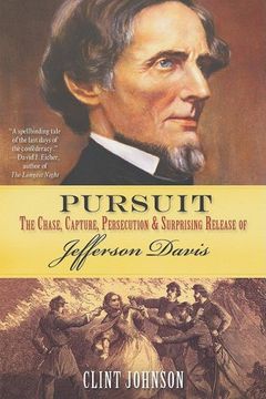 portada Pursuit: The Chase, Capture, Persecution & Surprising Release of Jefferson Davis (en Inglés)