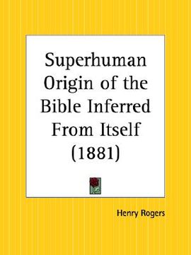portada superhuman origin of the bible inferred from itself (in English)