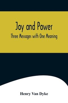portada Joy and Power: Three Messages with One Meaning (en Inglés)