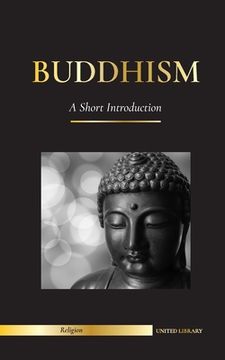 portada Buddhism: A Short Introduction - Buddha's Teachings (Science and Philosophy of Meditation and Enlightenment) (in English)