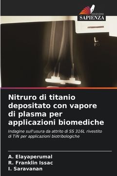portada Nitruro di titanio depositato con vapore di plasma per applicazioni biomediche (en Italiano)