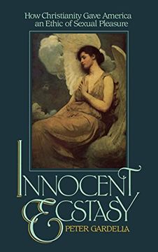 portada Innocent Ecstasy: How Christianity Gave America an Ethic of Sexual Pleasure (in English)