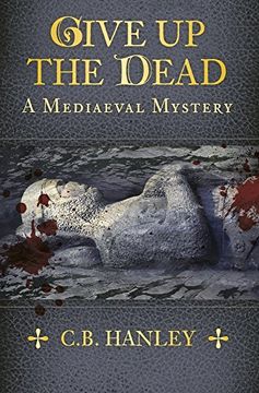 portada Give up the Dead: A Mediaeval Mystery (Book 5) (Mediaeval Mystery 5) (in English)