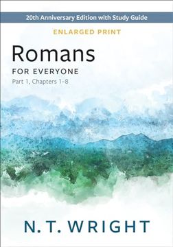 portada Romans for Everyone, Part 1, Enlarged Print: 20Th Anniversary Edition With Study Guide, Chapters 1-8 (The new Testament for Everyone) (in English)