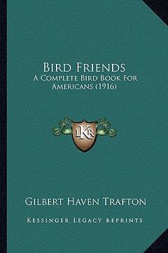 portada bird friends: a complete bird book for americans (1916) (in English)