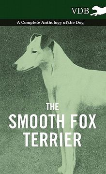 portada the smooth fox terrier - a complete anthology of the dog (en Inglés)