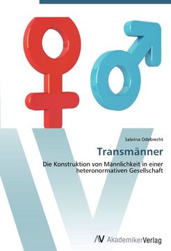 portada Transmänner: Die Konstruktion von Männlichkeit in einer heteronormativen Gesellschaft