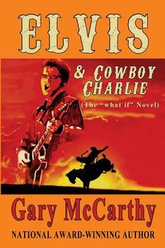 portada Elvis & Cowboy Charlie: the "What If" Novel (en Inglés)