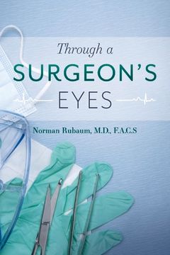 portada Through a Surgeon's Eyes: Volume 1 (en Inglés)
