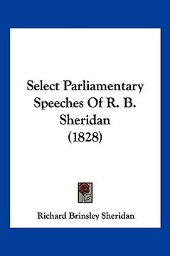 portada select parliamentary speeches of r. b. sheridan (1828) (en Inglés)