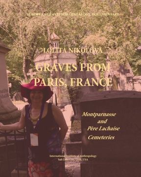 portada Graves from Paris, France. Montparnasse and  Père Lachaise Cemeteries.: Volume 1 (European Graves for Genealogy)