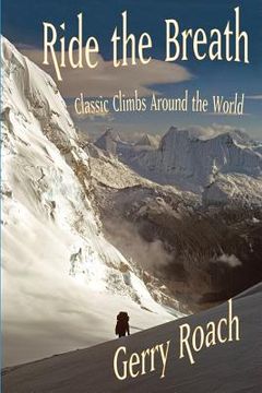 portada Ride the Breath bw: Classic Climbs Around the World (en Inglés)