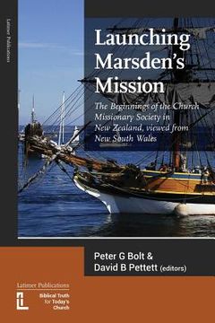 portada Launching Marsden's Mission: The Beginnings of the Church Missionary Society in New Zealand, Viewed from New South Wales 