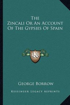 portada the zincali or an account of the gypsies of spain (en Inglés)