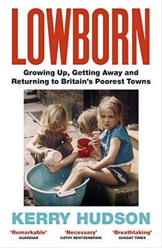 portada Lowborn: Growing up, Getting Away and Returning to Britain’S Poorest Towns 