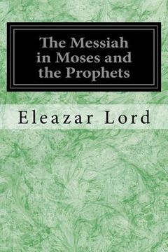 portada The Messiah in Moses and the Prophets (in English)