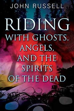 portada Riding With Ghosts, Angels, and the Spirits of the Dead (in English)