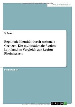portada Regionale Identität durch nationale Grenzen. Die multinationale Region Lappland im Vergleich zur Region Rheinhessen (German Edition)