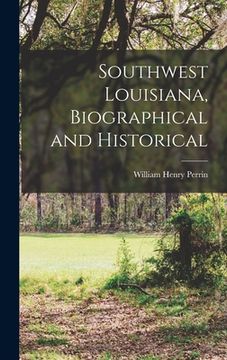 portada Southwest Louisiana, Biographical and Historical (en Inglés)