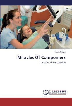 portada Miracles Of Compomers: Child Tooth Restoration