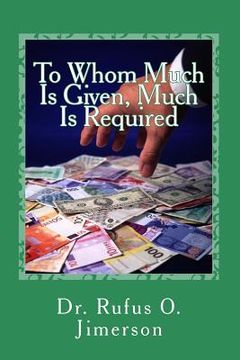 portada To Whom Much Is Given, Much Is Required (en Inglés)