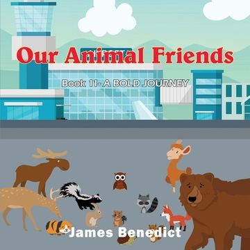portada Our Animal Friends: A Bold Journey