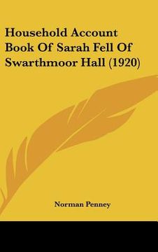 portada household account book of sarah fell of swarthmoor hall (1920) (en Inglés)