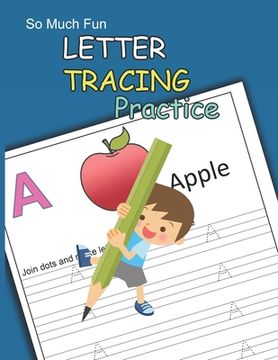 portada So much fun LETTER TRACING Practice: they won't know they're learning! (en Inglés)