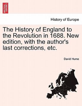 portada the history of england to the revolution in 1688. new edition, with the author's last corrections, etc. (en Inglés)