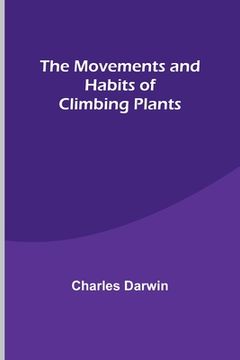 portada The Movements and Habits of Climbing Plants