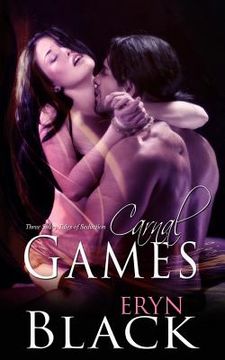 portada Carnal Games: Three Sultry Tales Of Seduction (en Inglés)