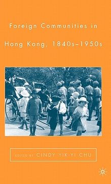 portada foreign communities in hong kong, 1840s-1950s (en Inglés)
