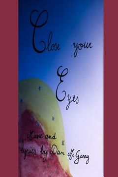 portada Close Your Eyes: A children's lullaby original story words and music (en Inglés)