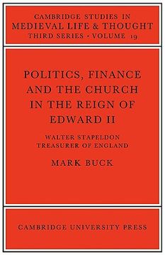 portada Politics, Finance and the Church in the Reign of Edward ii (Cambridge Studies in Medieval Life and Thought: Third Series) (en Inglés)