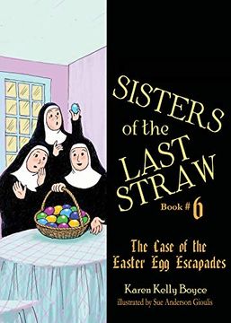 portada Sisters of the Last Straw: The Case of the Easter egg Escapades: 6 