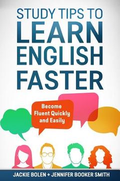 portada Study Tips to Learn English Faster: Become Fluent Quickly and Easily (in English)