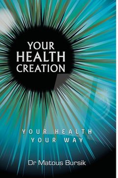 portada Your Health Creation: Your Health Your Way (en Inglés)