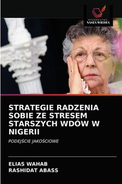 portada Strategie Radzenia Sobie Ze Stresem Starszych Wdów W Nigerii (en Polaco)