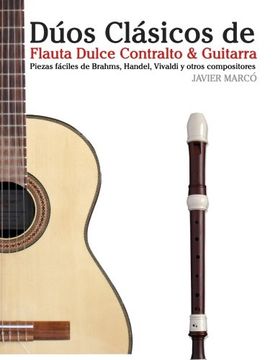 portada Dúos Clásicos de Flauta Dulce Contralto & Guitarra: Piezas Fáciles de Brahms, Handel, Vivaldi y Otros Compositores (en Partitura y Tablatura) (in Spanish)