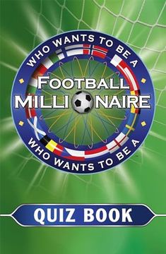 portada Who Wants to be a Football Millionaire: The Quiz Book (en Inglés)