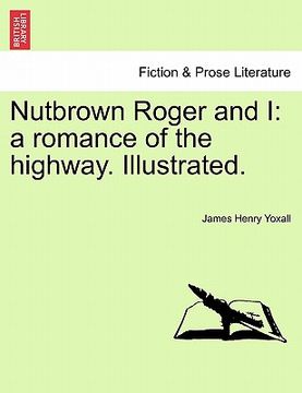 portada nutbrown roger and i: a romance of the highway. illustrated. (in English)