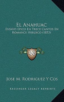 portada el anahuac: ensayo epico en trece cantos en romance heroico (1853)