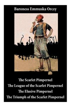 portada Scarlet Pimpernel: The League of the Scarlet Pimpernel + The Elusive Pimpernel + The Triumph of the Scarlet Pimpernel (4 Unabridged Class (en Inglés)