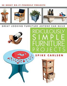 portada Ridiculously Simple Furniture Projects: Great Looking Furniture Anyone can Build (in English)