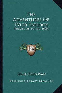 the adventures of tyler tatlock: private detective (1900) (en Inglés)
