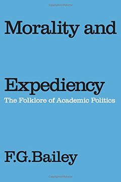 portada Morality and Expediency: The Folklore of Academic Politics (in English)