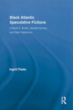 portada Black Atlantic Speculative Fictions: Octavia e. Butler, Jewelle Gomez, and Nalo Hopkinson (en Inglés)