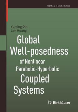 portada global well-posedness of nonlinear parabolic-hyperbolic coupled systems (en Inglés)