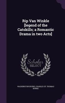 portada Rip Van Winkle [legend of the Catskills; a Romantic Drama in two Acts] (en Inglés)
