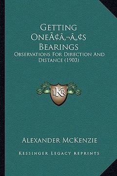 portada getting oneacentsa -a centss bearings: observations for direction and distance (1903) (en Inglés)